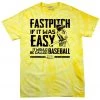 DSG Apparel Apparel & Uniforms NSA Fastpitch If It Was Easy It'd Be Called Baseball Tie Dye Short Sleeve Shirt